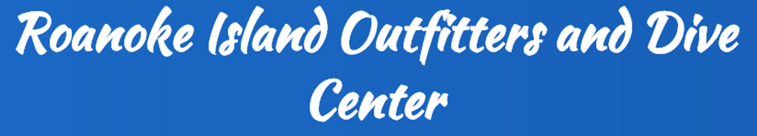 Roanoke Island Outfitters and Dive Center